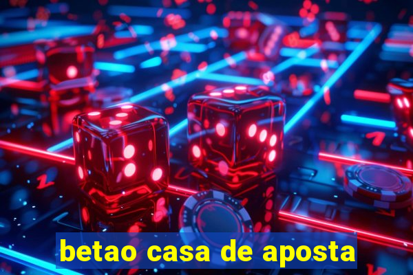 betao casa de aposta